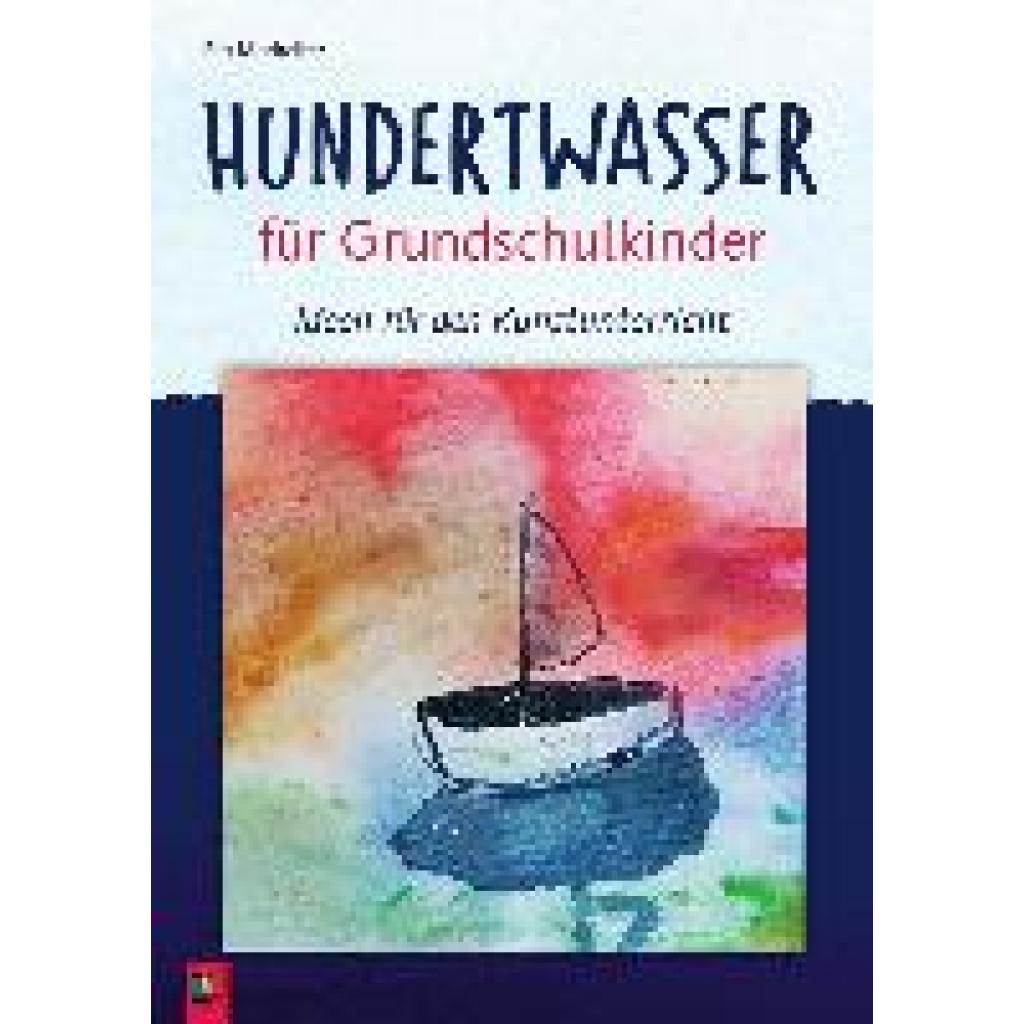 Hundertwasser für Grundschulkinder (Madreiter, Ela)