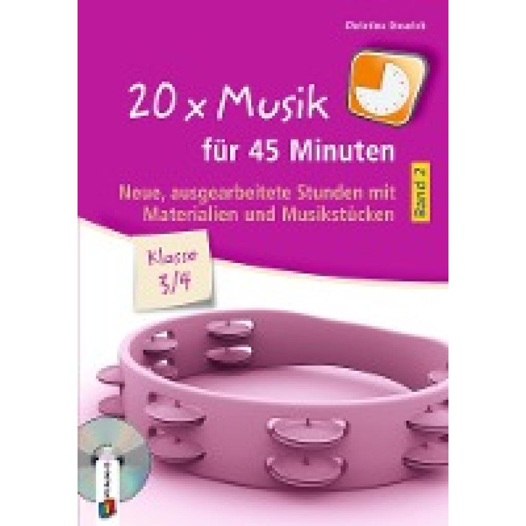 20 x Musik für 45 Minuten - Klasse 3/4 - Band 2 (Steurich, Christina)