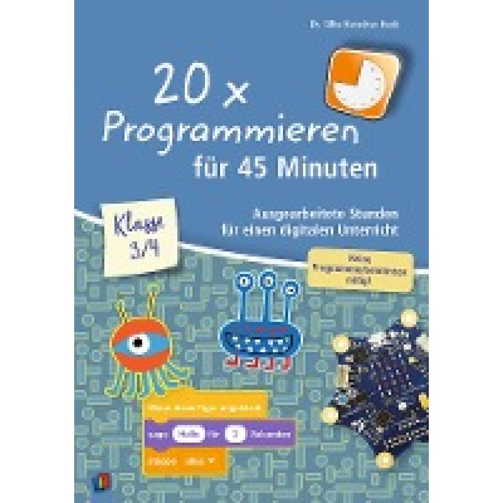9783834641489 - 20 x Programmieren für 45 Minuten - Klasse 3 4 - Silke Kerscher-Hack Kartoniert (TB) 9783834641489 - 20 x Programmieren für 45 Minuten - Klasse 3 4 - Silke Kerscher-Hack Kartoniert (TB)