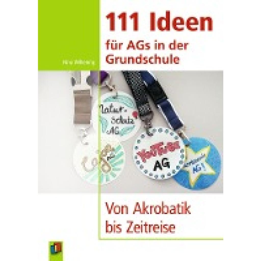 9783834641465 - Nina Wilkening - GEBRAUCHT 111 Ideen für AGs in der Grundschule Von Akrobatik bis Zeitreise - Preis vom 02102023 050404 h