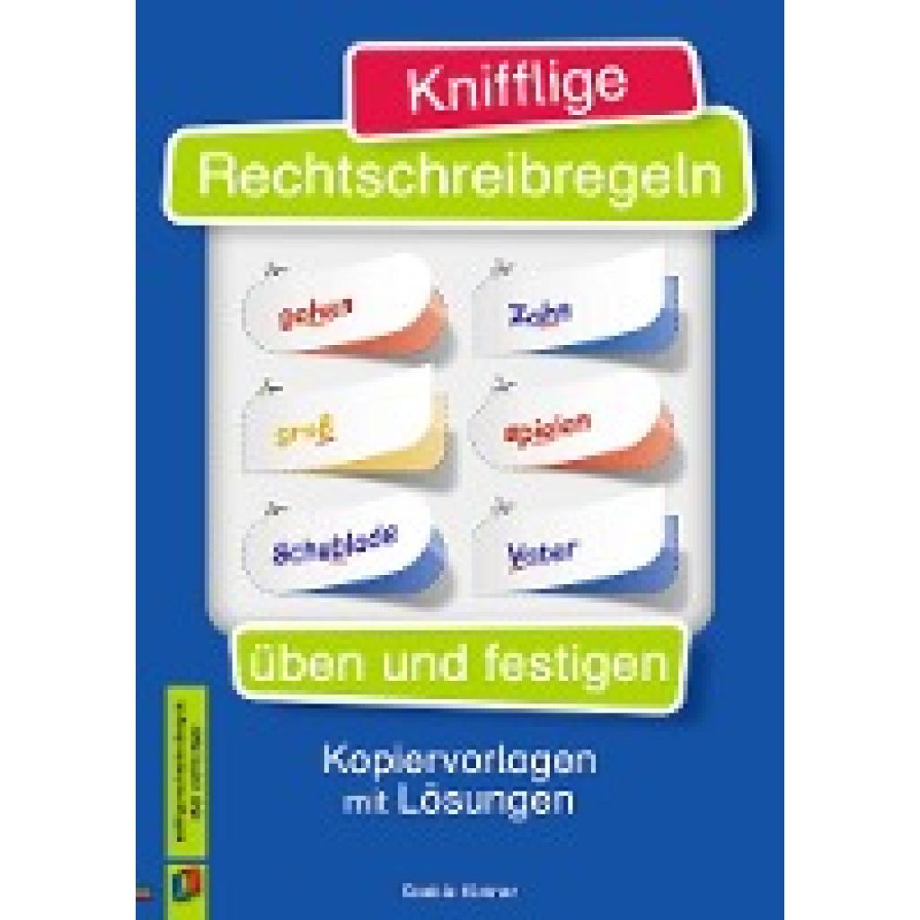 9783834640109 - Knifflige Rechtschreibregeln üben und festigen Kopiervorlagen mit Lösungen 9783834640109 - Knifflige Rechtschreibregeln üben und festigen Kopiervorlagen mit Lösungen