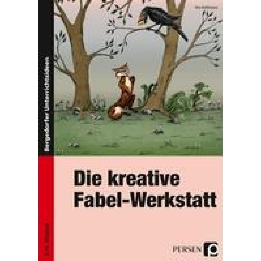 9783834437211 - Bergedorfer® Unterrichtsideen   Die kreative Fabel-Werkstatt - Ute Hoffmann Geheftet