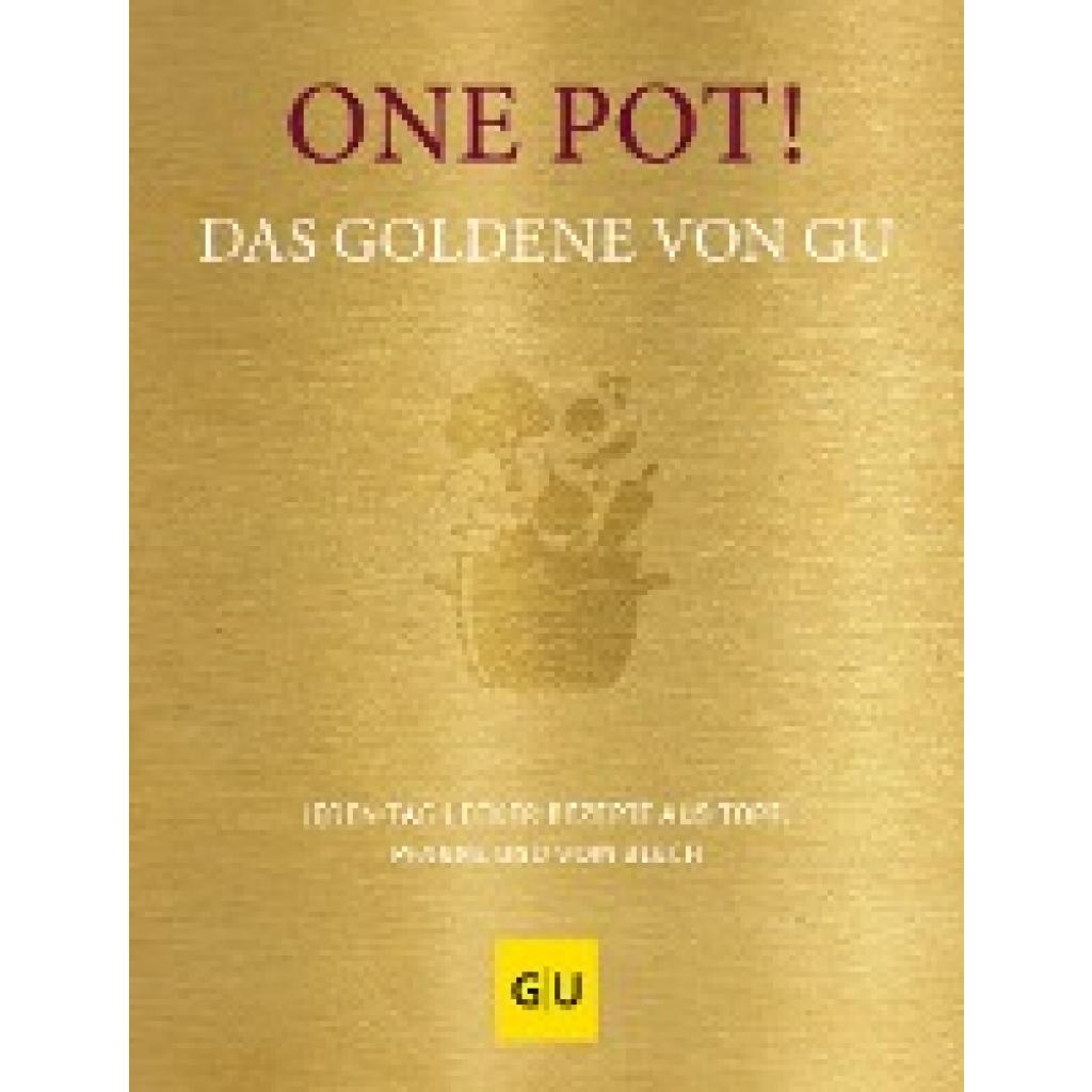 9783833890697 - One Pot! Das Goldene von GU Gebunden 9783833890697 - One Pot! Das Goldene von GU Gebunden