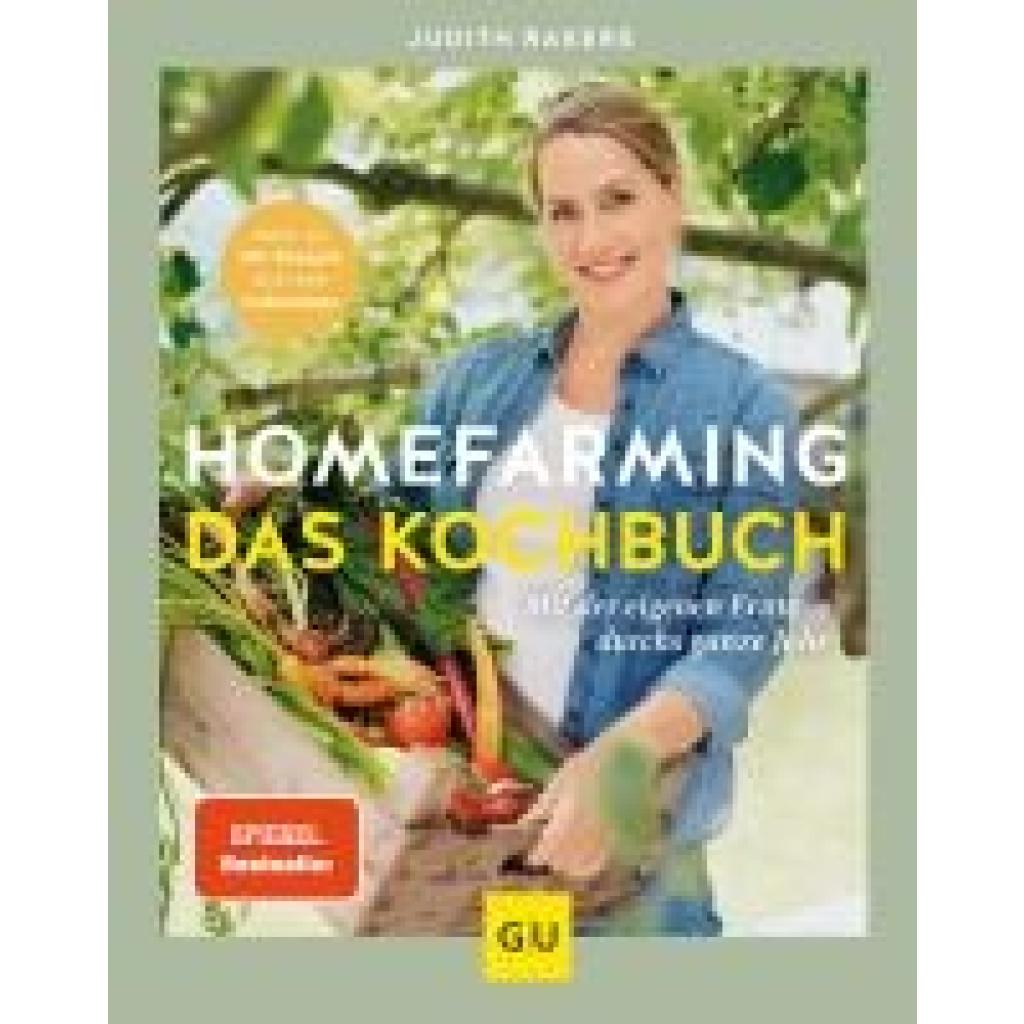 Homefarming: Das Kochbuch. Mit der eigenen Ernte durchs ganze Jahr (Rakers, Judith)