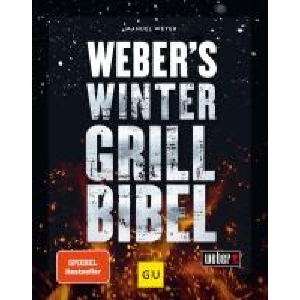 Weyer, Manuel: Weber's Wintergrillbibel