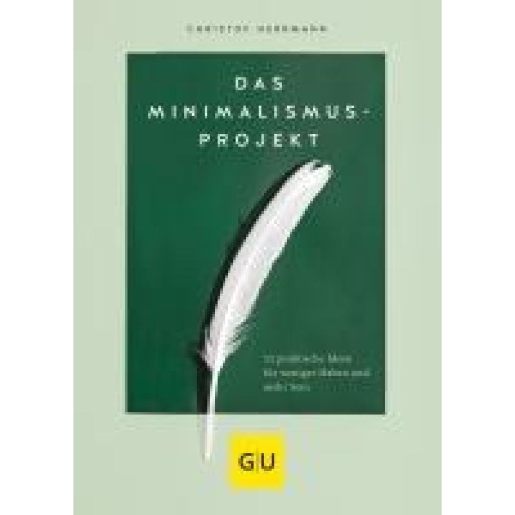 Herrmann, Christof: Das Minimalismus-Projekt