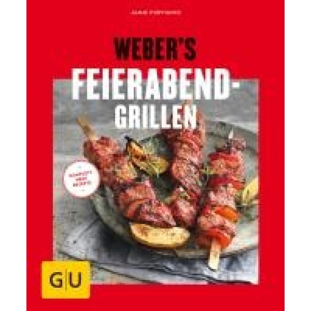 Purviance, Jamie: Weber's Feierabend-Grillen