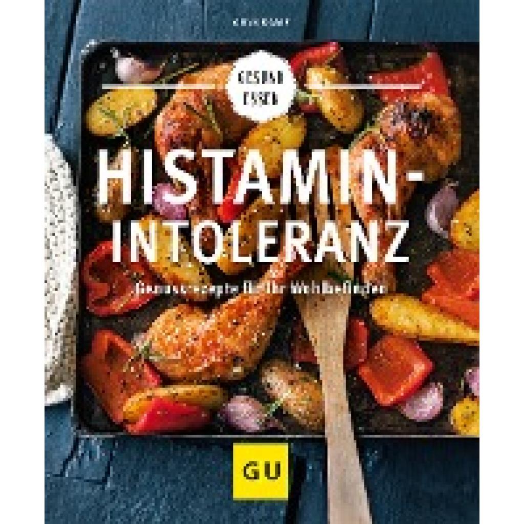 Kamp, Anne: Histaminintoleranz (Histamin Intoleranz)