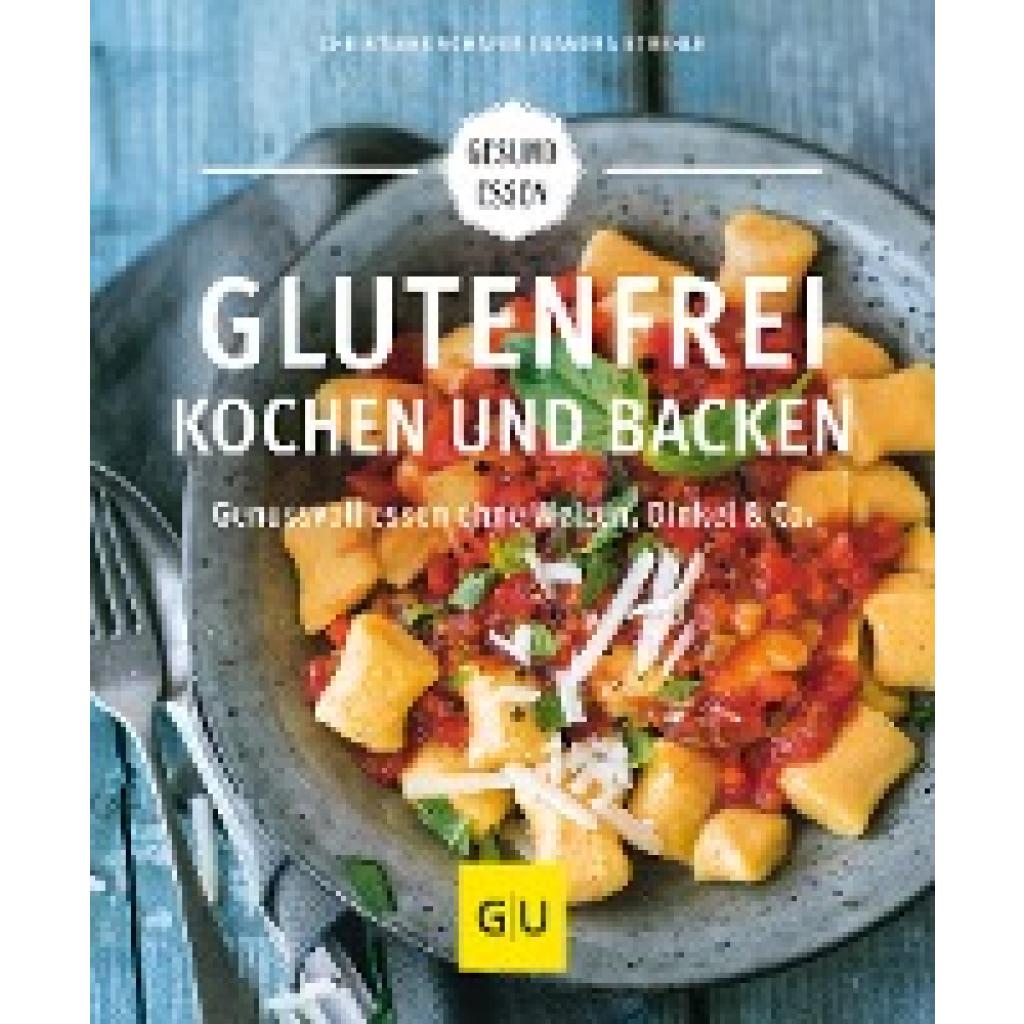 Strehle, Sandra: Glutenfrei kochen und backen