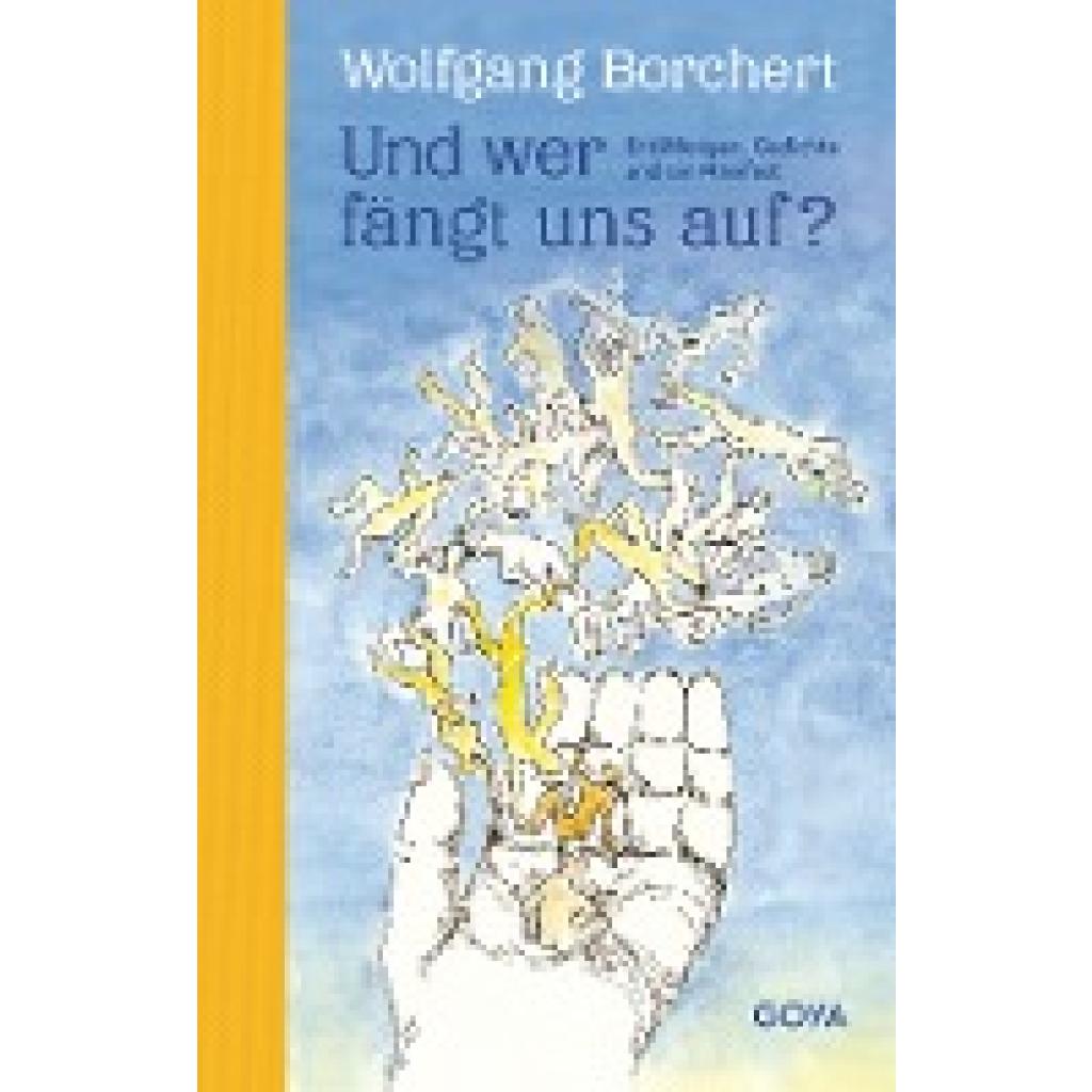 9783833745805 - Und wer fängt uns auf? Erzählungen Gedichte und ein Manifest - Wolfgang Borchert Gebunden