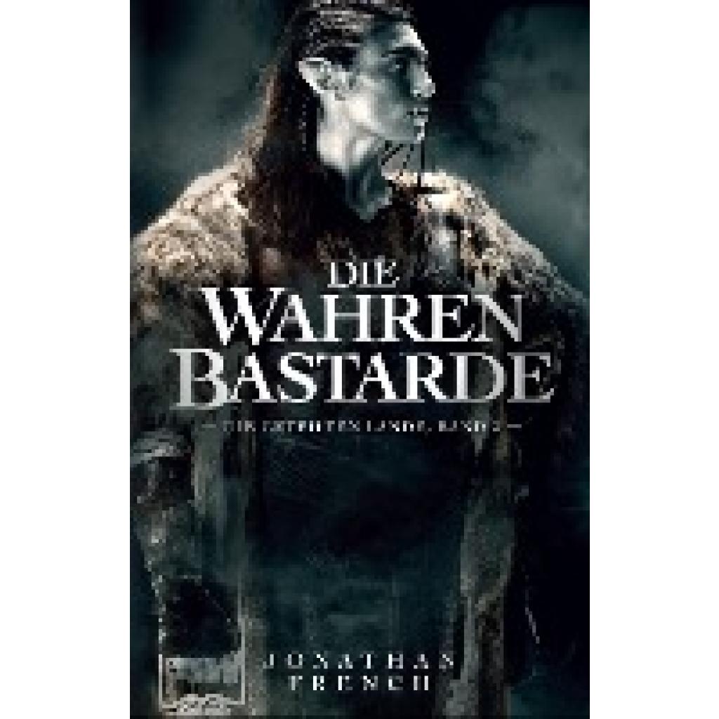 French, Jonathan: Die Wahren Bastarde