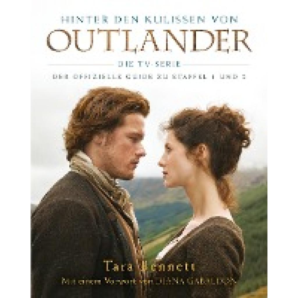 9783833235160 - Hinter den Kulissen von Outlander Die TV-Serie - Tara Bennett Gebunden