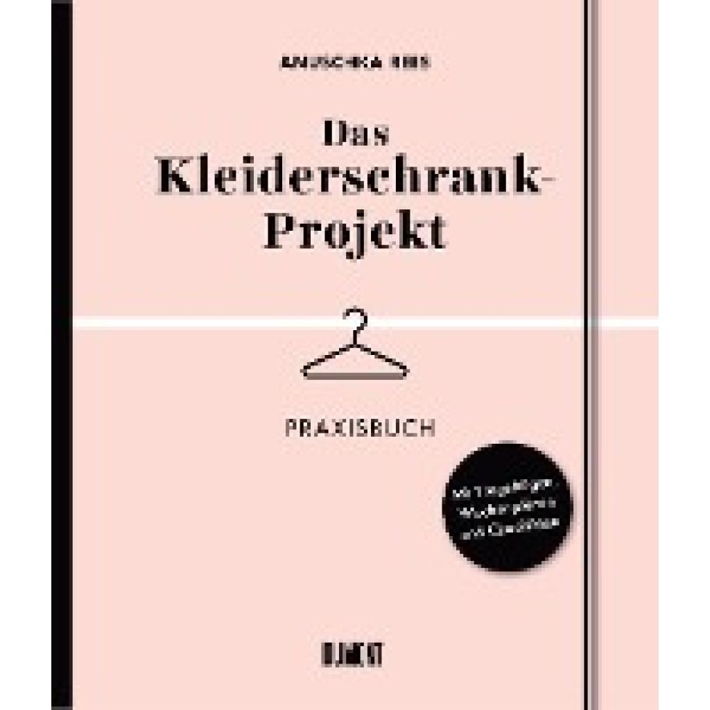 9783832199395 - Das Kleiderschrank-Projekt Praxisbuch - Anuschka Rees Kartoniert (TB)