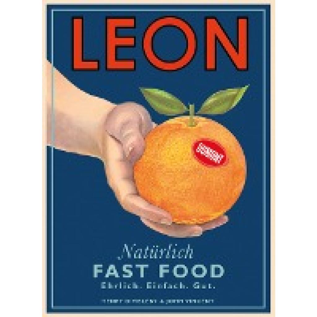 9783832193683 - LEON Natürlich Fast Food Ehrlich Einfach Gut - Henry Dimbleby John Vincent Gebunden