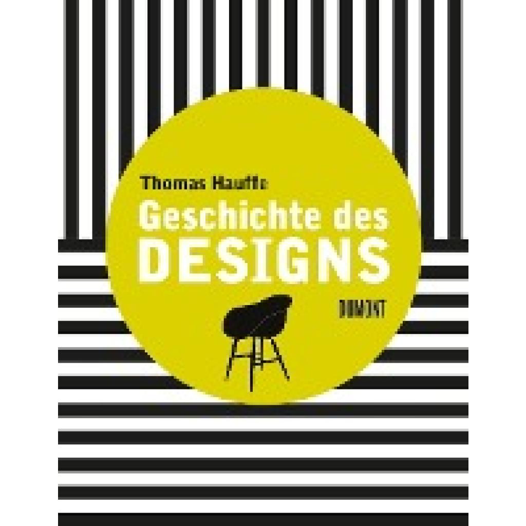 9783832191160 - Geschichte des Designs - Thomas Hauffe Gebunden 9783832191160 - Geschichte des Designs - Thomas Hauffe Gebunden