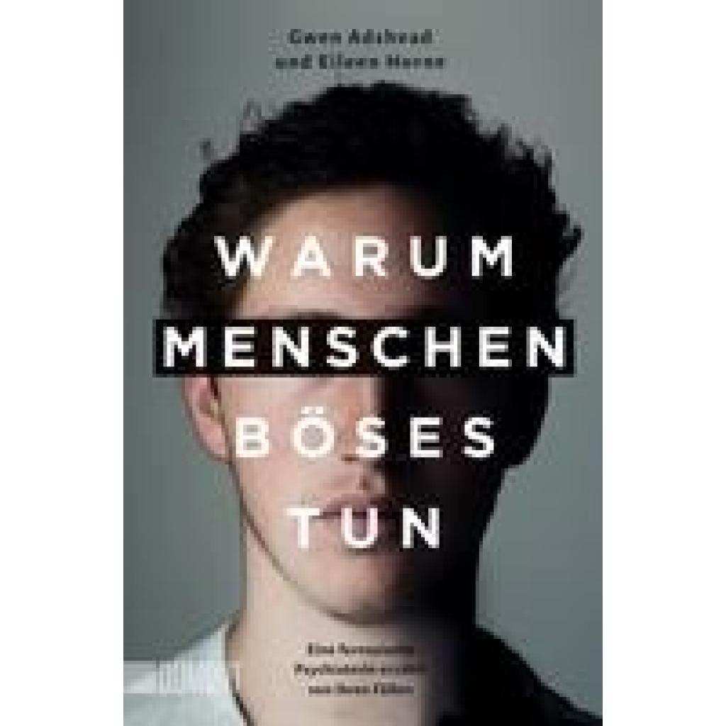 9783832167134 - Warum Menschen Böses tun - Gwen Adshead Eileen Horne Taschenbuch 9783832167134 - Warum Menschen Böses tun - Gwen Adshead Eileen Horne Taschenbuch