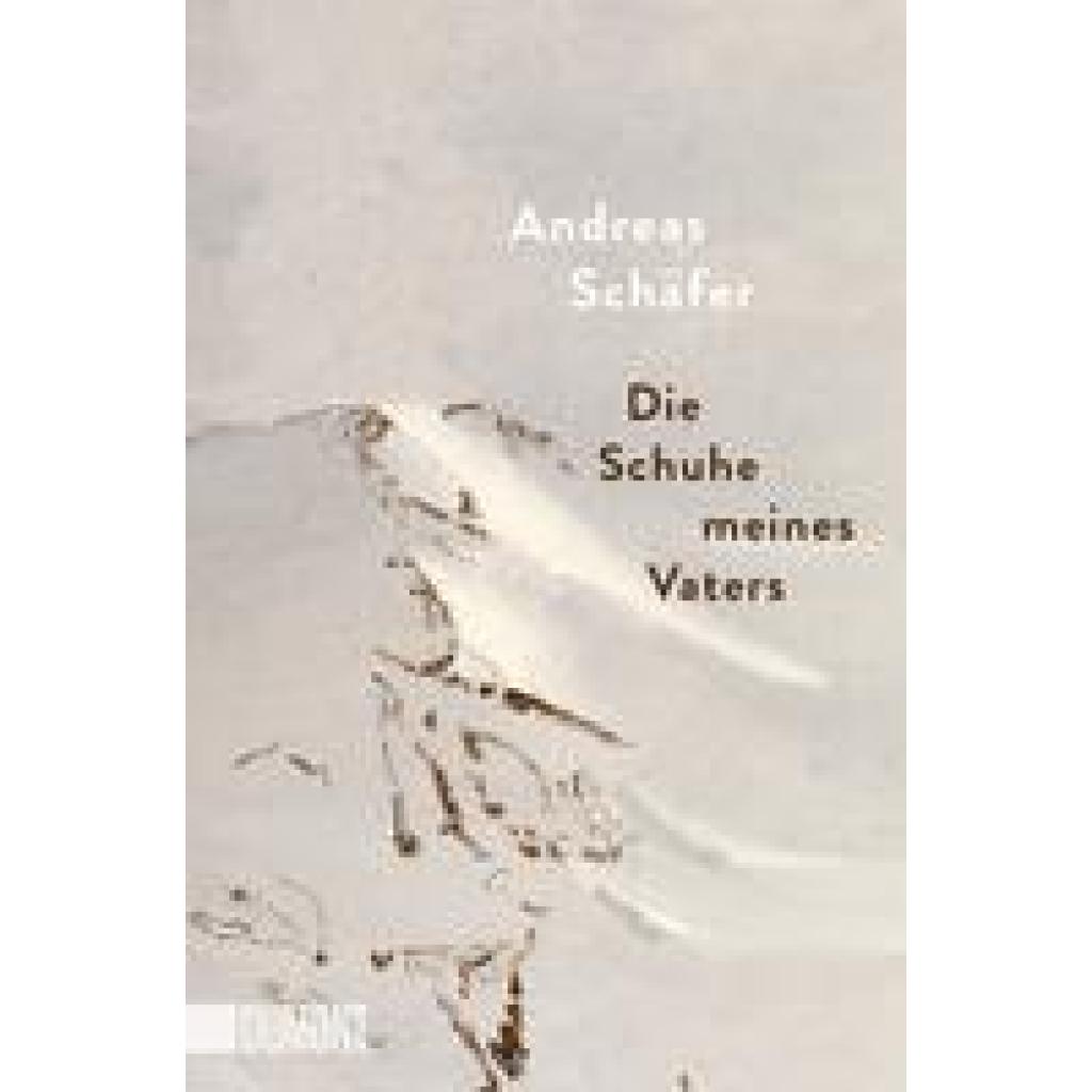 9783832166984 - Die Schuhe meines Vaters - Andreas Schäfer Taschenbuch 9783832166984 - Die Schuhe meines Vaters - Andreas Schäfer Taschenbuch