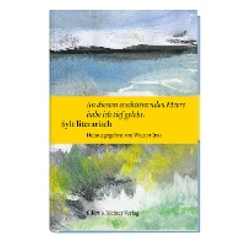 Sylt literarisch "An diesem erschütternden Meere habe ich tief gelebt"