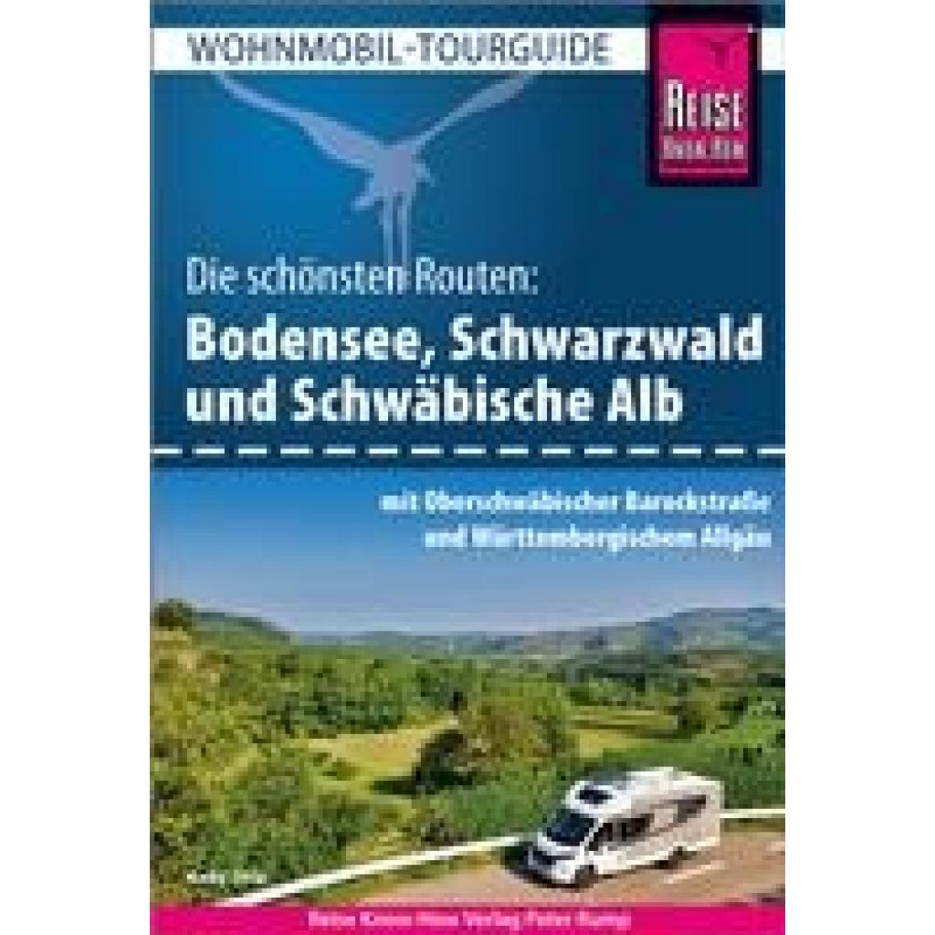 Reise Know-How Wohnmobil-Tourguide Bodensee, Schwarzwald und Schwäbische Alb  mit Oberschwäbischer Barockstraße und Württembergischem Allgäu (Gölz, Gaby)