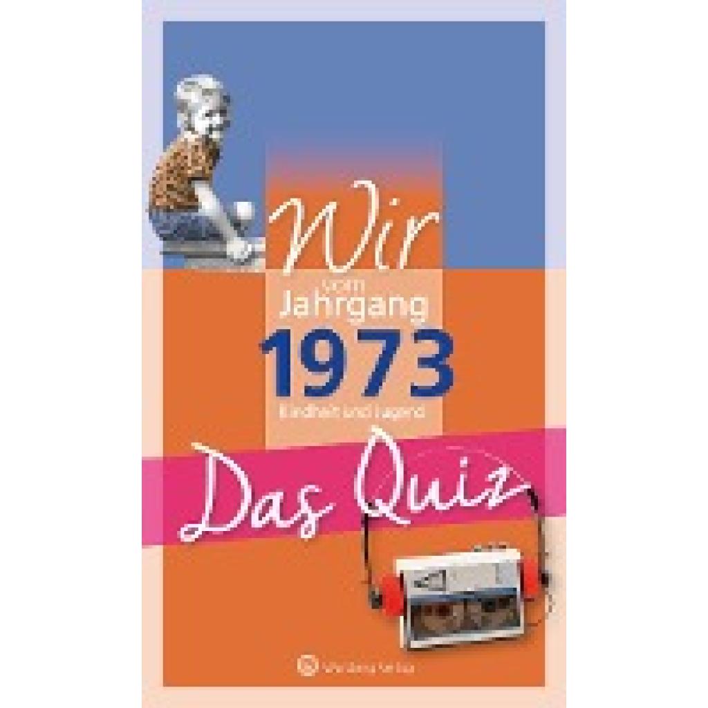 Rickling, Matthias: Wir vom Jahrgang 1973 - Das Quiz