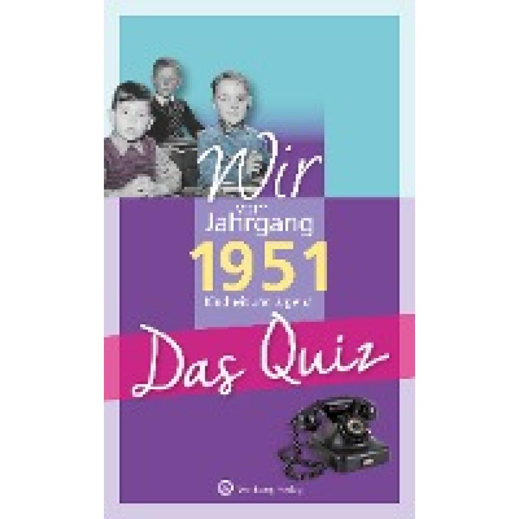 Blecher, Helmut: Wir vom Jahrgang 1951 - Das Quiz