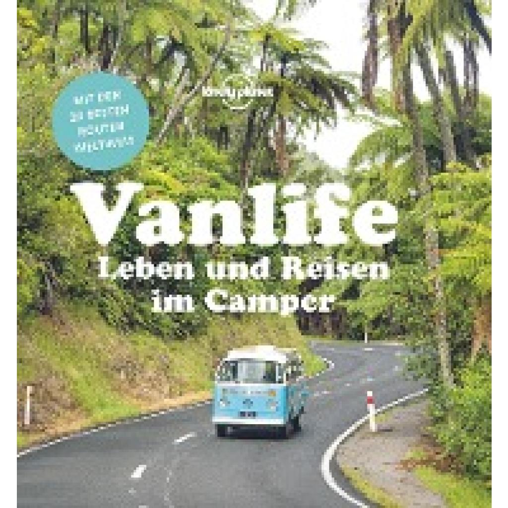 9783829726870 - Lonely Planet Bildband Vanlife - Lonely Planet Gebunden 9783829726870 - Lonely Planet Bildband Vanlife - Lonely Planet Gebunden