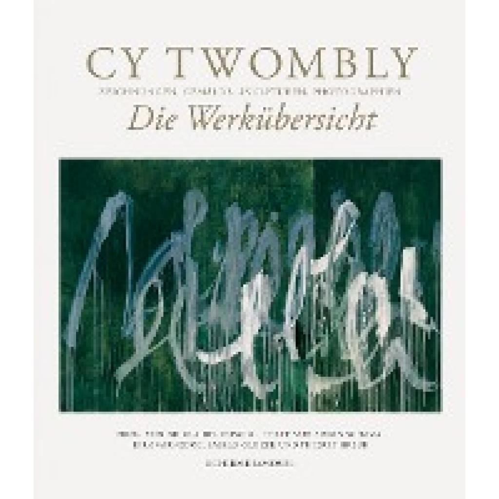 9783829609302 - Die Werkübersicht - Cy Twombly Kartoniert (TB) 9783829609302 - Die Werkübersicht - Cy Twombly Kartoniert (TB)