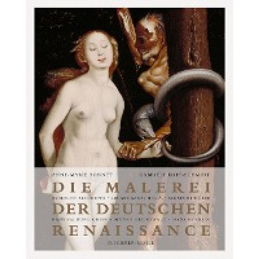 9783829606936 - Die Malerei der deutschen Renaissance - Anne-Marie Bonnet Gabriele Kopp-Schmidt Gebunden