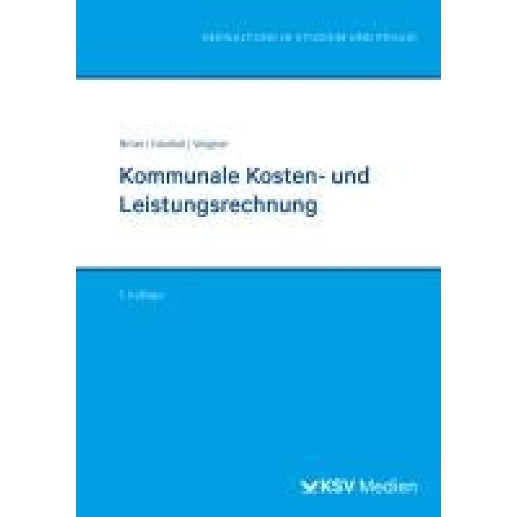 Kommunale Kosten- und Leistungsrechnung (Bröer, Ursula~Mankel, Birte~Wagner, Nadine)
