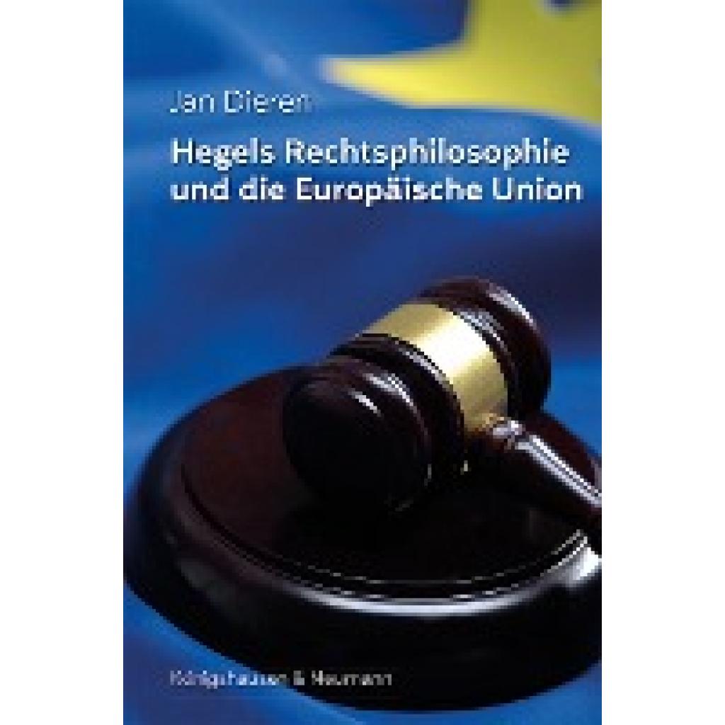 Dieren, Jan: Hegels Rechtsphilosophie und die Europäische Union