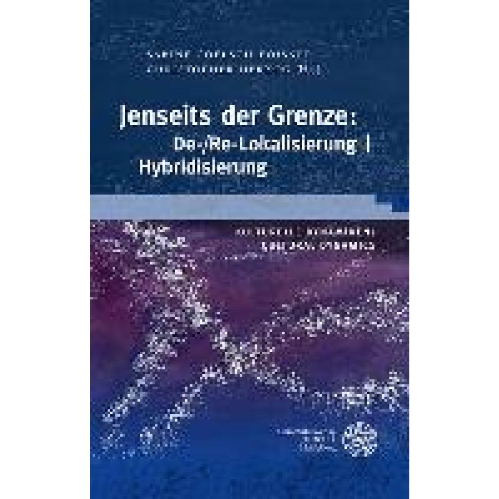 Jenseits der Grenze: De-/Re-Lokalisierung | Hybridisierung