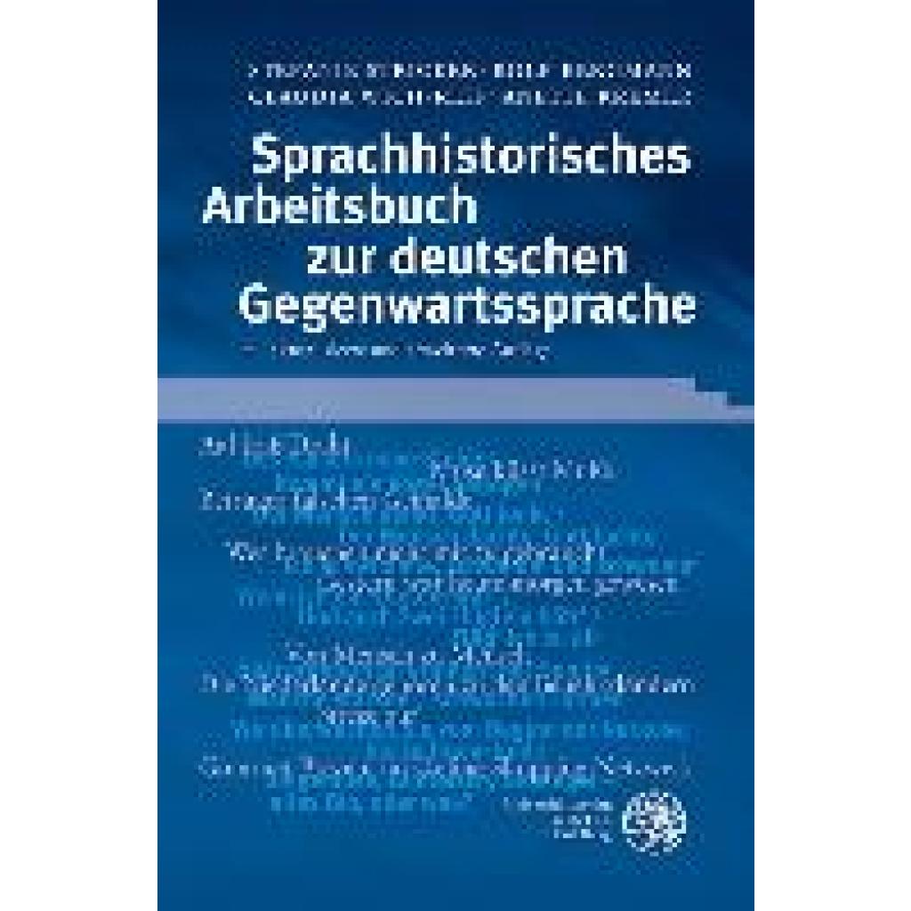 9783825365707 - Sprachwissenschaftliche Studienbücher 1 Abteilung   Sprachhistorisches Arbeitsbuch zur deutschen Gegenwartssprache - Stefanie Stricker Rolf Bergmann Claudia Wich-Reif Anette Kremer Kartoniert (TB)