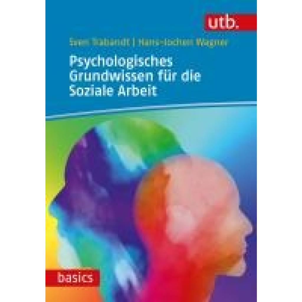 9783825256050 - Psychologisches Grundwissen für die Soziale Arbeit - Sven Trabandt Hans-Jochen Wagner Taschenbuch