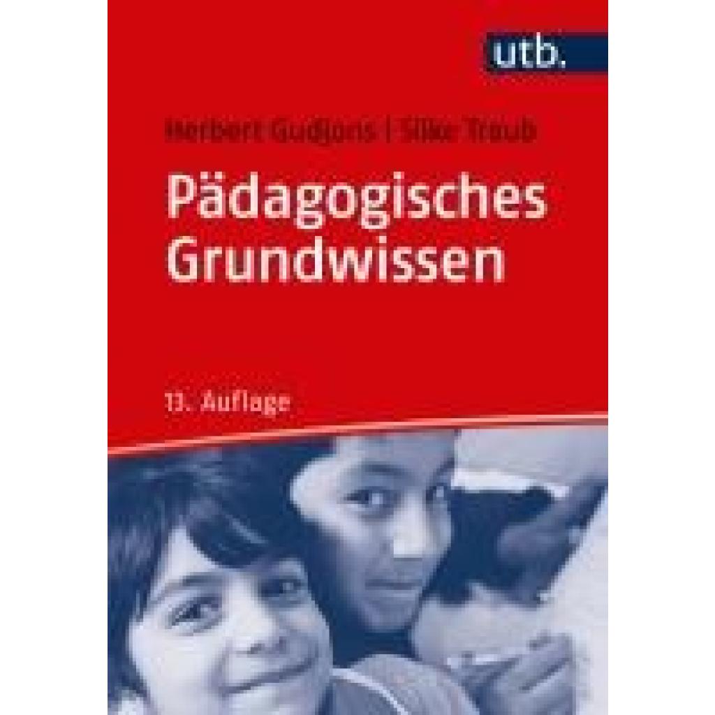 9783825255237 - Pädagogisches Grundwissen - Herbert Gudjons Silke Traub Taschenbuch 9783825255237 - Pädagogisches Grundwissen - Herbert Gudjons Silke Traub Taschenbuch