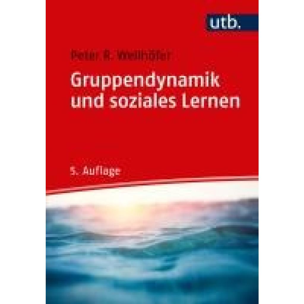 Wellhöfer, Peter R.: Gruppendynamik und soziales Lernen