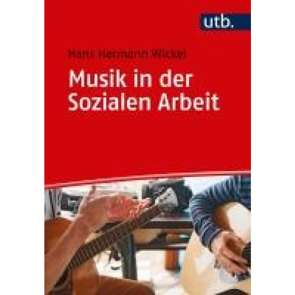 9783825249441 - Musik in der Sozialen Arbeit - Hans H Wickel Taschenbuch