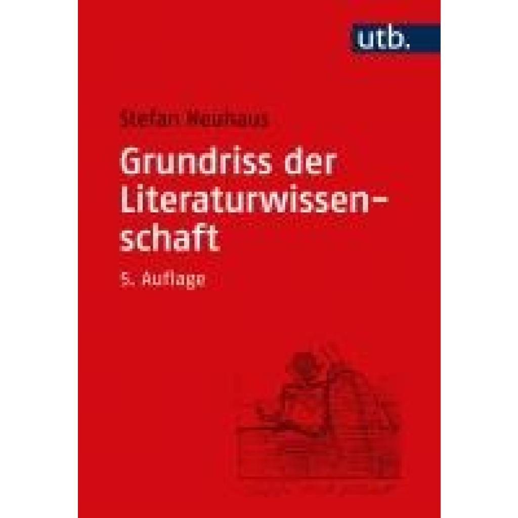 9783825247980 - Grundriss der Literaturwissenschaft - Stefan Neuhaus Taschenbuch 9783825247980 - Grundriss der Literaturwissenschaft - Stefan Neuhaus Taschenbuch