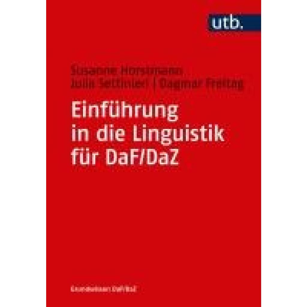 Einführung in die Linguistik für DaF/DaZ (Horstmann, Susanne~Settinieri, Julia~Freitag, Dagmar)