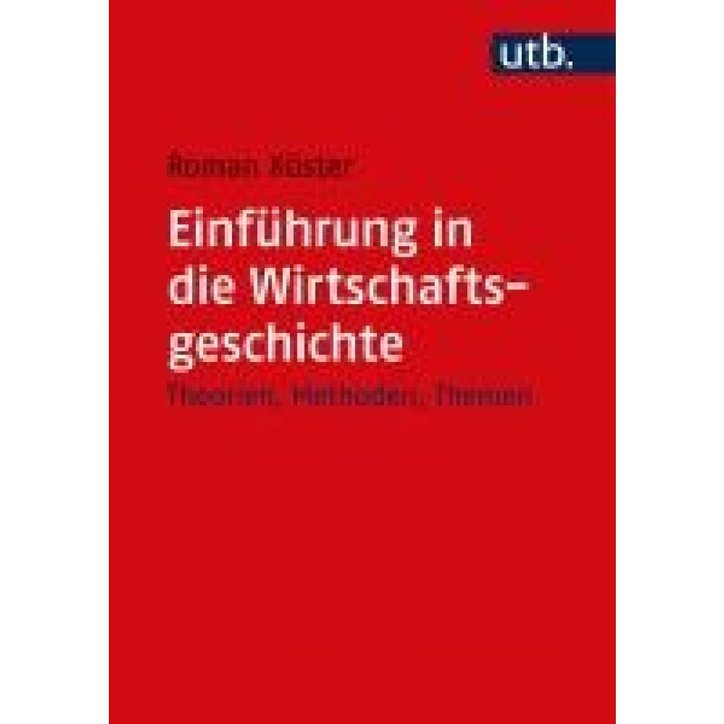 9783825246303 - Einführung in die Wirtschaftsgeschichte - Roman Köster Taschenbuch