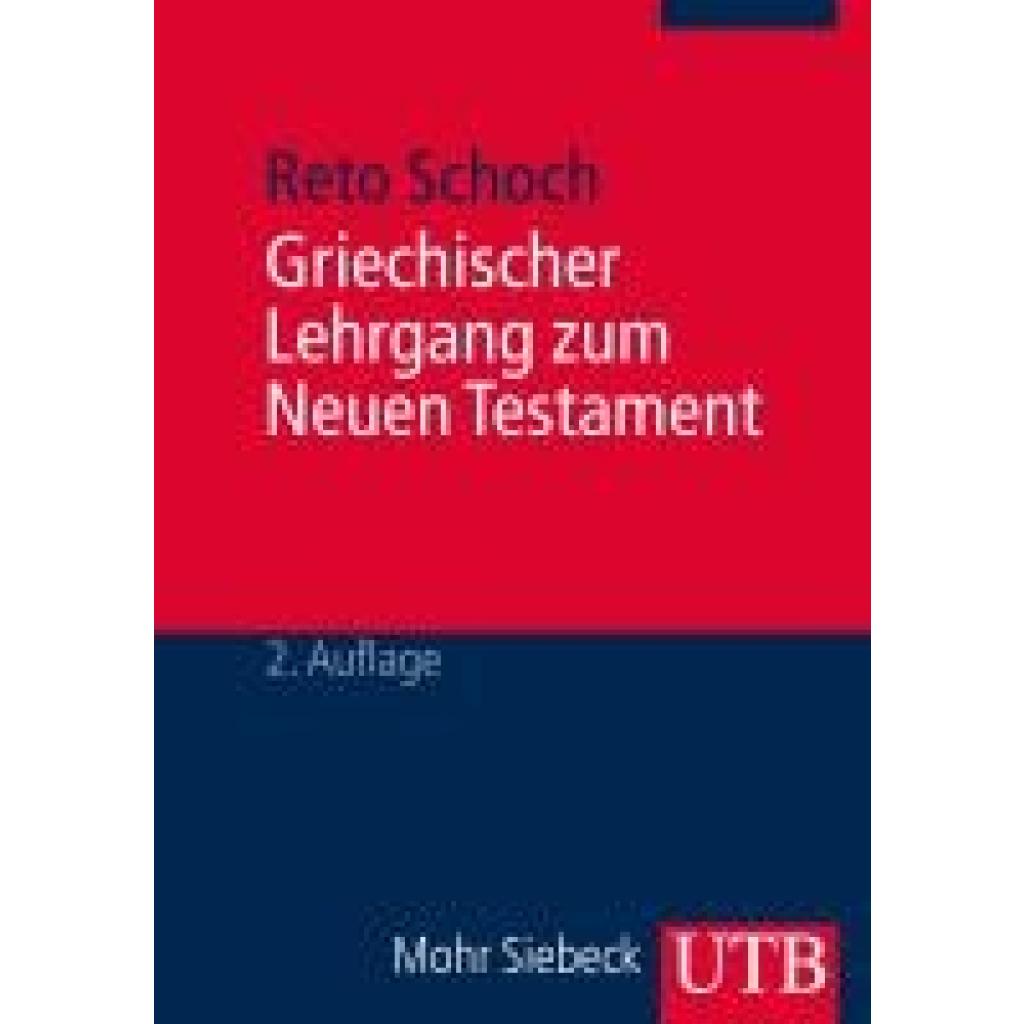 Griechischer Lehrgang zum Neuen Testament (Schoch, Reto)