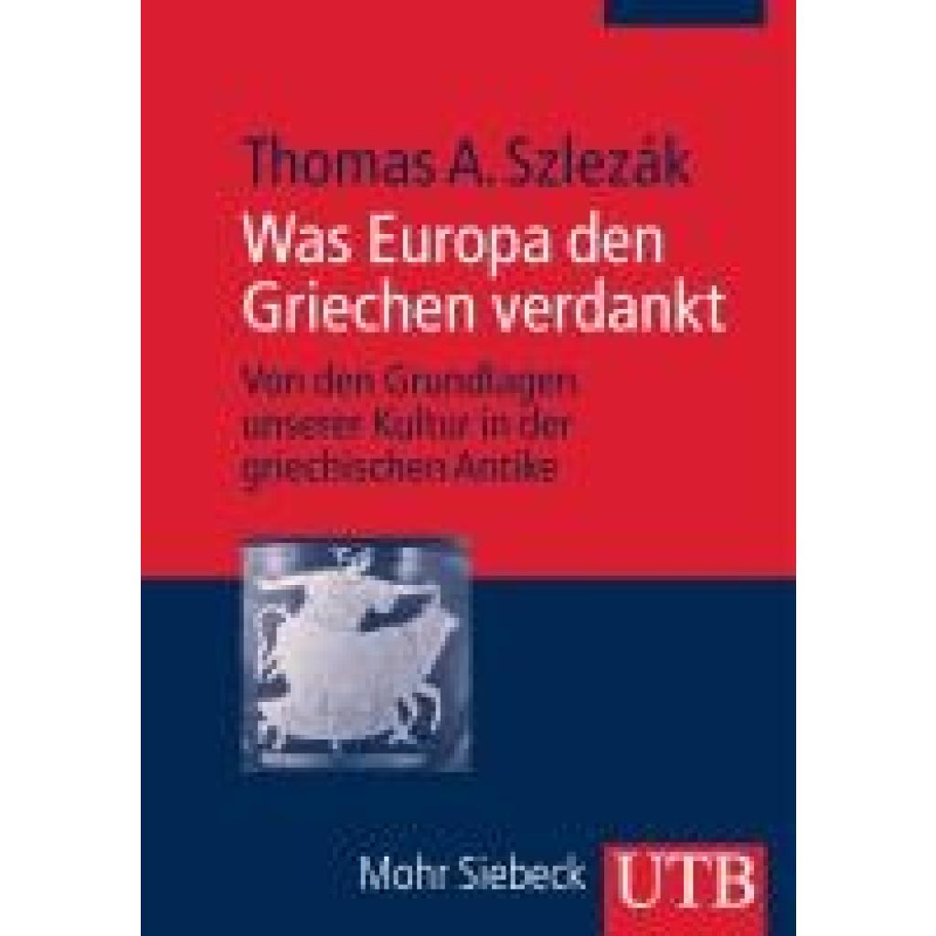 Was Europa den Griechen verdankt (Szlezák, Thomas A.)