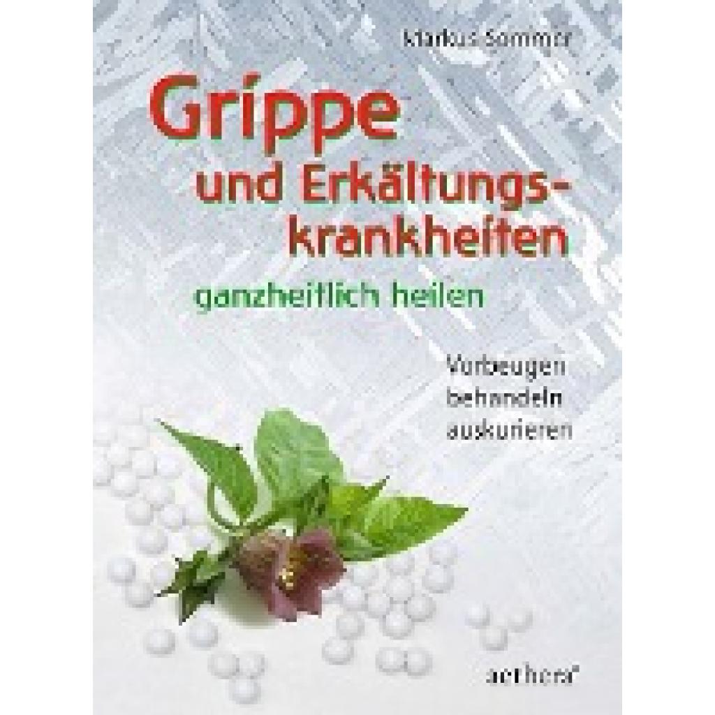 9783825180171 - Grippe und Erkältungskrankheiten ganzheitlich heilen - Markus Sommer Kartoniert (TB)