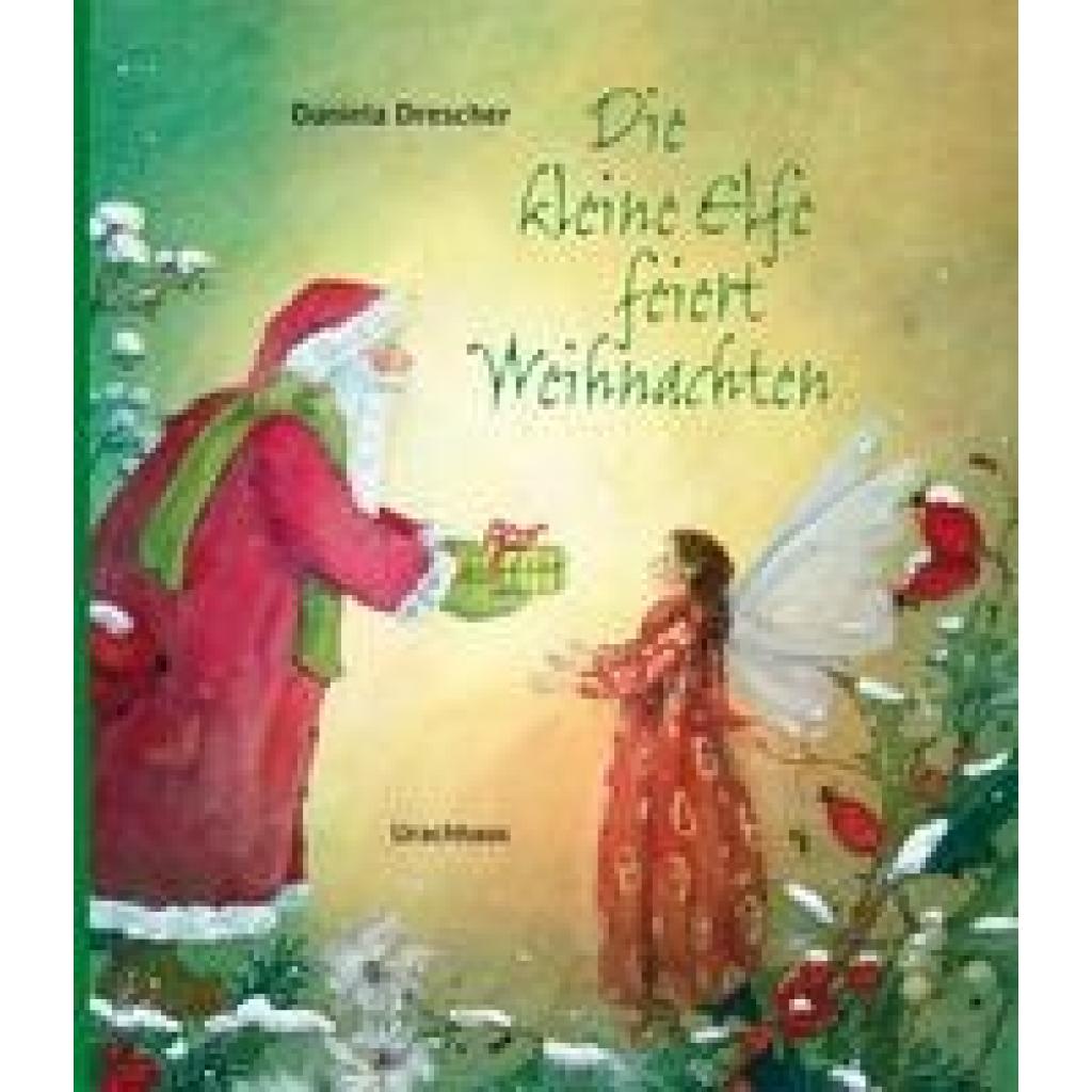 Drescher, Daniela: Die kleine Elfe feiert Weihnachten