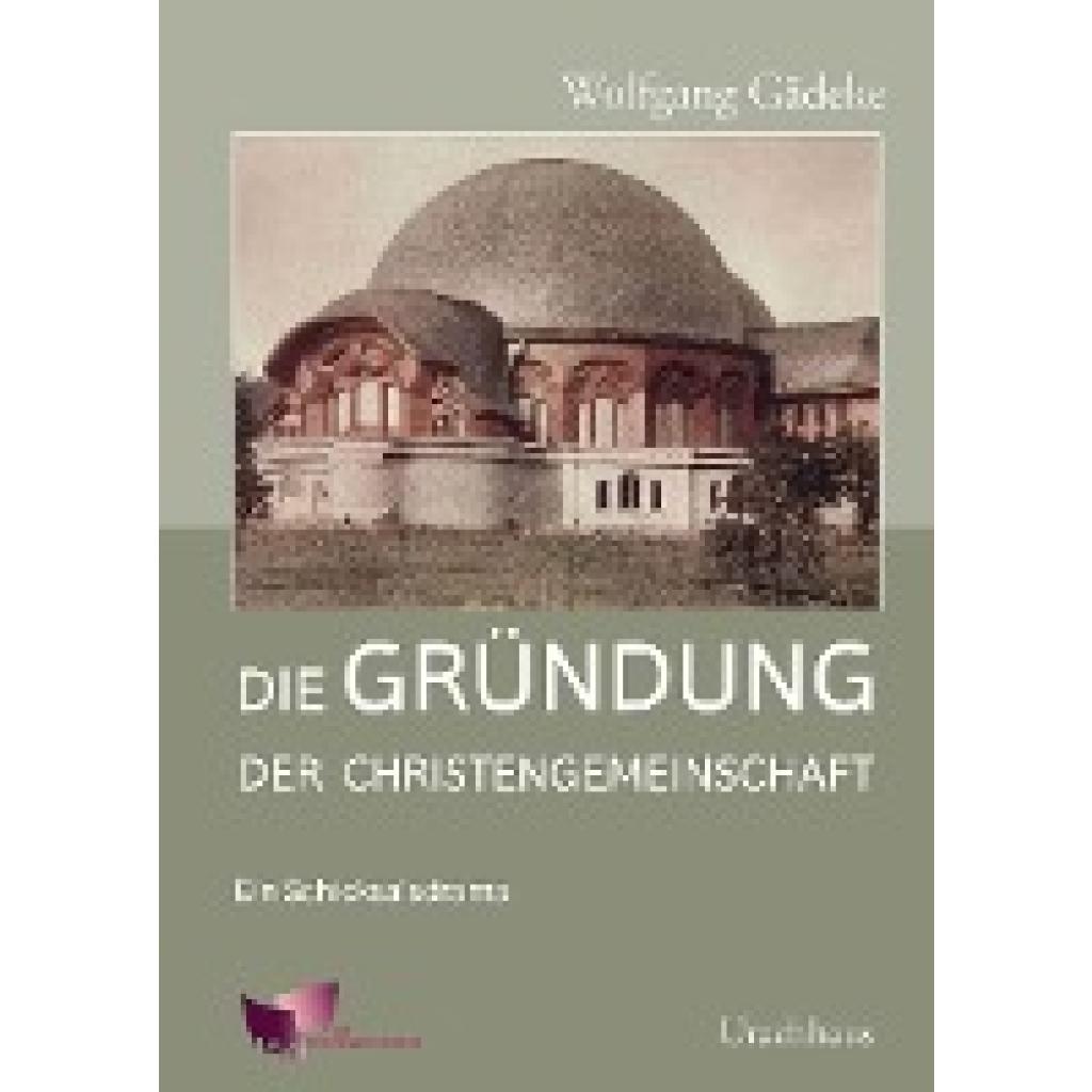 Gädeke, Wolfgang: Die Gründung der Christengemeinschaft