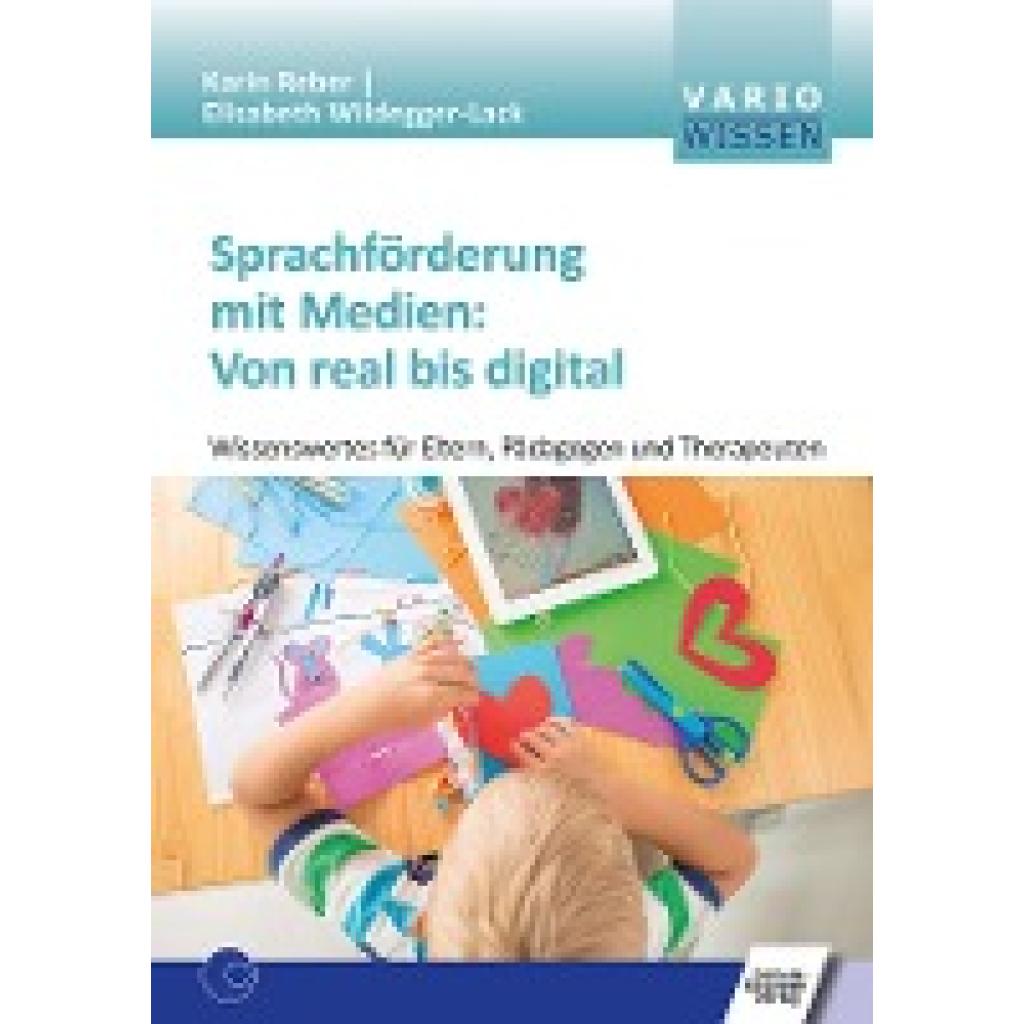 9783824812646 - VARIO Wissen   Sprachförderung mit Medien Von real bis digital - Karin Reber Elisabeth Wildegger-Lack Kartoniert (TB)