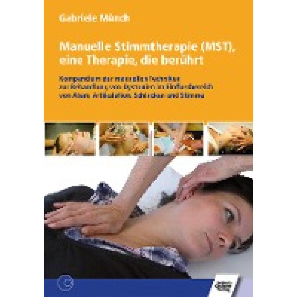 Manuelle Stimmtherapie (MST), eine Therapie, die berührt (Münch, Gabriele)
