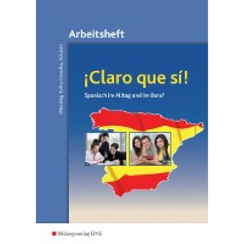 9783823773818 - Claro que si! Claro que si! - Spanisch im Alltag und im Beruf - Alicia Rufino Gonzalez Dagmar Olberding Klaus Schubert Kartoniert (TB) 9783823773818 - Claro que si! Claro que si! - Spanisch im Alltag und im Beruf - Alicia Rufino Gonzalez Dagmar Olberding Klaus Schubert Kartoniert (TB)