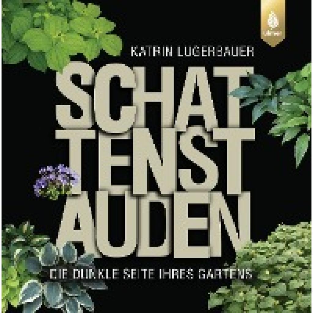 9783818614447 - Schattenstauden - Katrin Lugerbauer Gebunden 9783818614447 - Schattenstauden - Katrin Lugerbauer Gebunden
