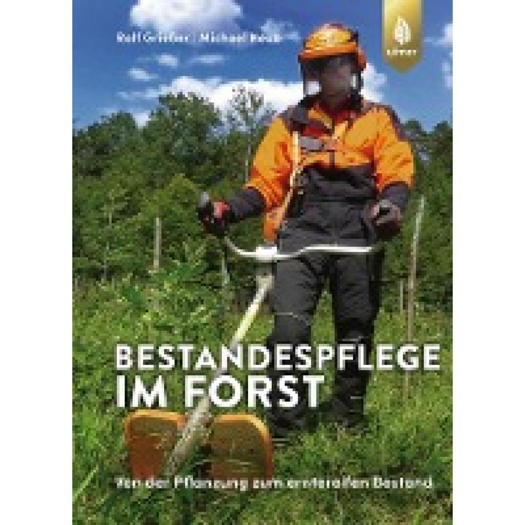 Bestandespflege im Forst (Grießer, Ralf~Neub, Michael)