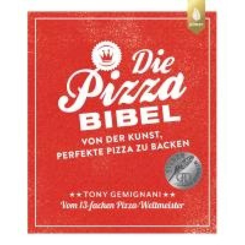 Gemignani, Tony: Die Pizza-Bibel